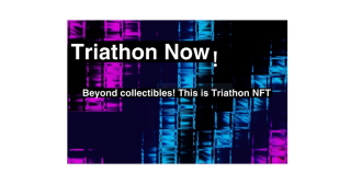 コレクションとしての価値を超える！TriathonのNFTとは｜Triathon Now！